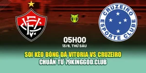 Soi Kèo Bóng Đá Vitoria Vs Cruzeiro Chuẩn Từ k8bet.sh