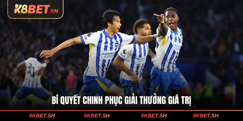 Bí quyết chinh phục giải thưởng giá trị