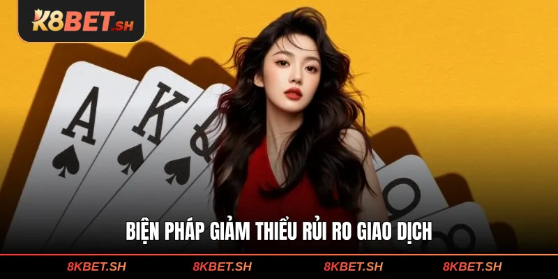 Biện pháp giảm thiểu rủi ro giao dịch