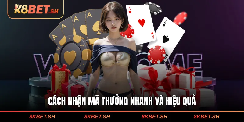 Cách nhận mã thưởng nhanh và hiệu quả