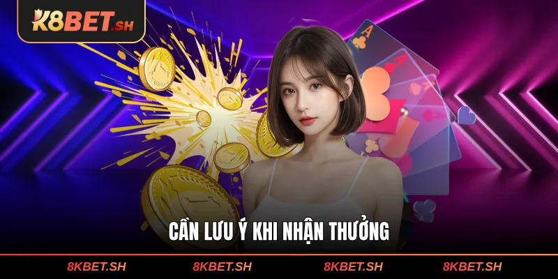 Cần lưu ý khi nhận thưởng