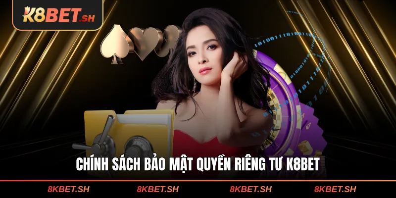 Chính sách bảo mật quyền riêng tư K8BET