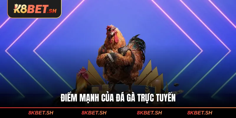 Điểm mạnh của đá gà trực tuyến