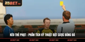 Kèo Thẻ Phạt - Phân Tích Kỹ Thuật Đặt Cược Bóng Đá 