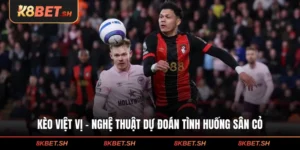 Kèo Việt Vị - Nghệ Thuật Dự Đoán Tình Huống Sân Cỏ