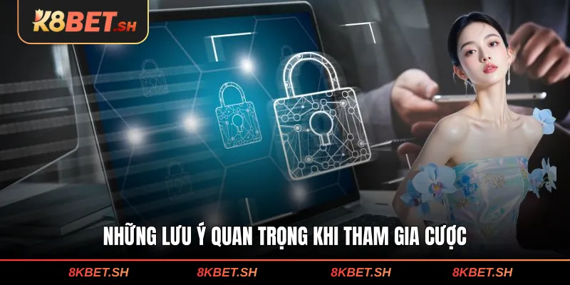 Những lưu ý quan trọng khi tham gia cược