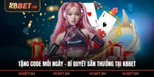 Tặng Code Mỗi Ngày - Bí Quyết Săn Thưởng Tại K8BET
