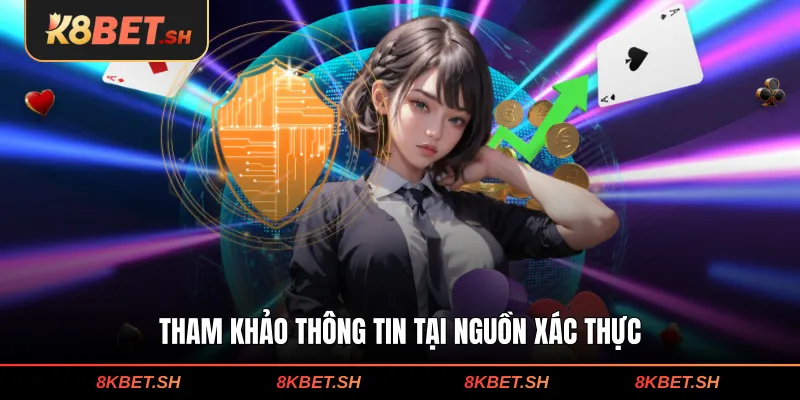 Tham khảo thông tin tại nguồn xác thực