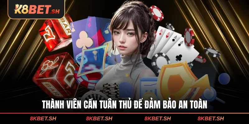 Thành viên cần tuân thủ để đảm bảo an toàn