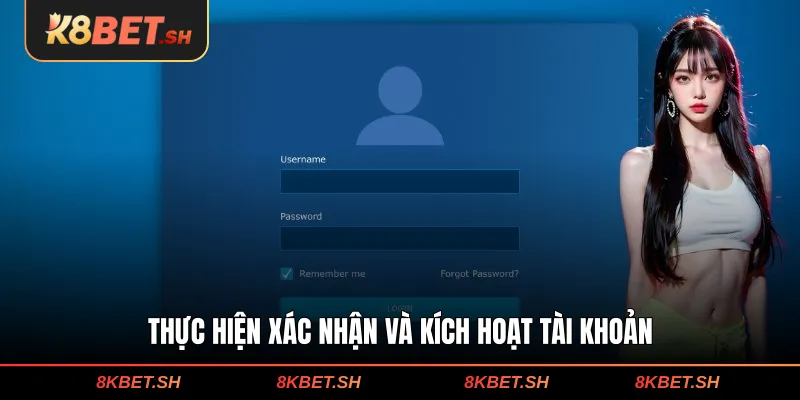 Thực hiện xác nhận và kích hoạt tài khoản