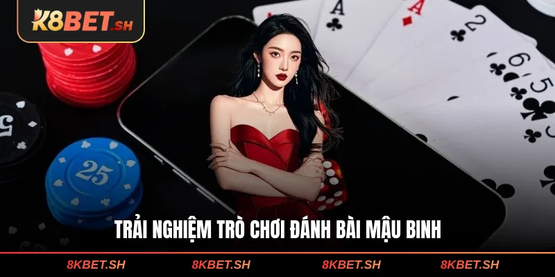 Trải nghiệm trò chơi đánh bài mậu binh