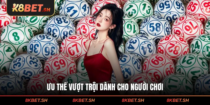 Ưu thế vượt trội dành cho người chơi